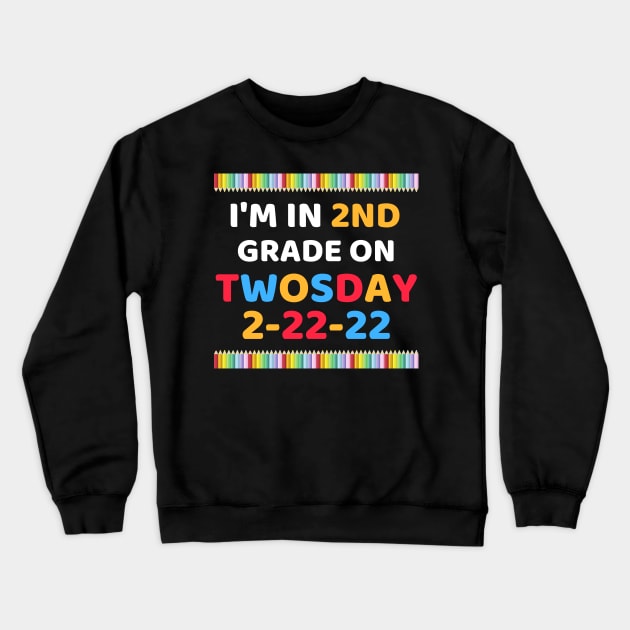 It's My 2nd Grade On Twosday, Cute 2nd Twosday Grade, Numerology 2nd Grade Pop Design Gift Crewneck Sweatshirt by WassilArt